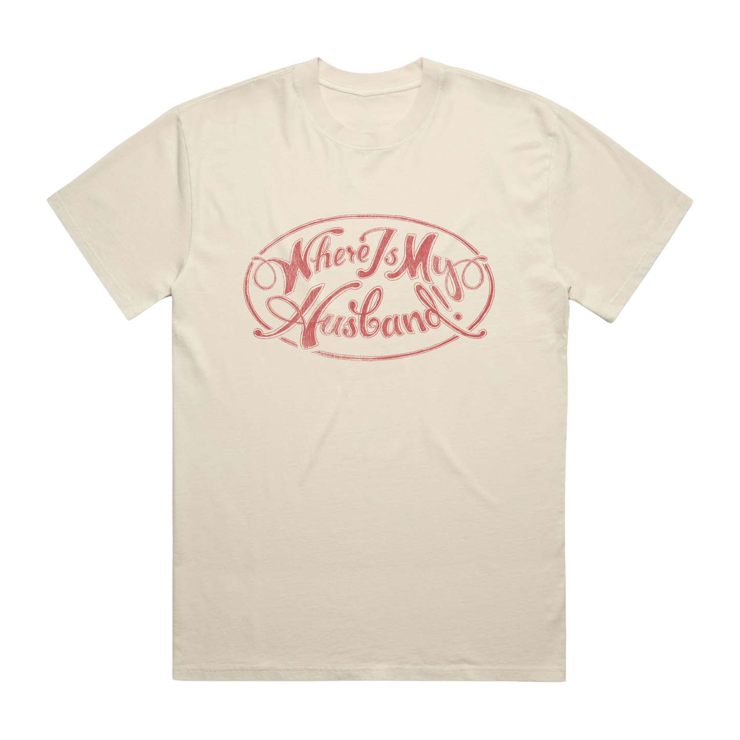 Beige t-shirt with red text 'Where Is My Husband?' by Raye