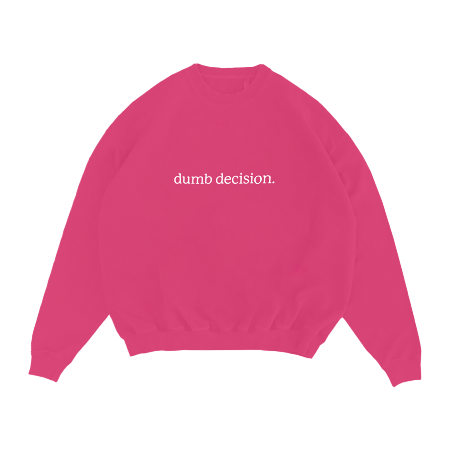 Dumb Decision Pink Crewneck