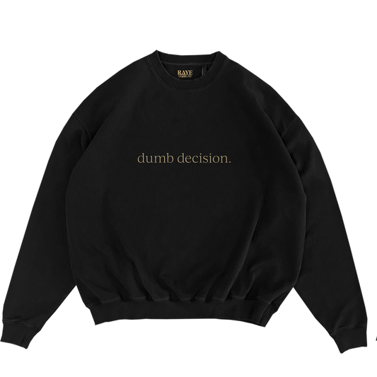 Dumb Decision Black Crewneck